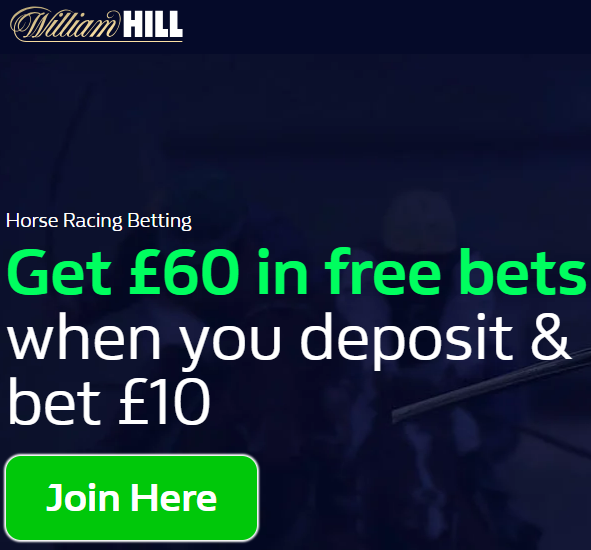 William Hill £60 free bets for a £10 deposit.